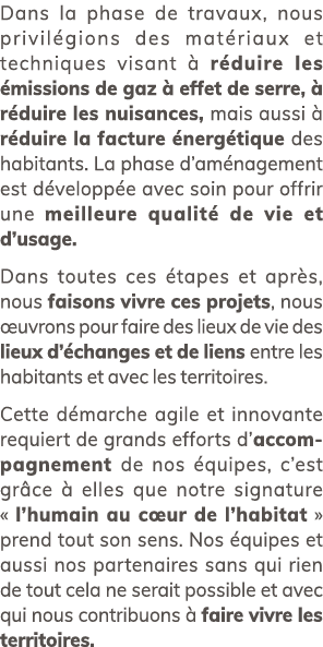 Dans la phase de travaux, nous privil gions des mat riaux et techniques visant  r duire les  missions de gaz   effet...