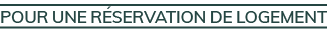 Pour une r servation de logement