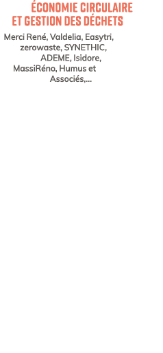  conomie circulaire et gestion des d chets Merci Ren , Valdelia, Easytri, zerowaste, SYNETHIC, ADEME, Isidore, MassiR...