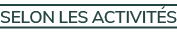 selon les activit s
