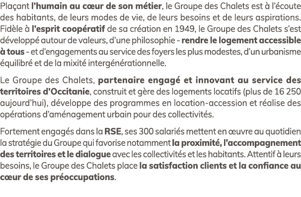Pla ant l’humain au c ur de son m tier, le Groupe des Chalets est  l’ coute des habitants, de leurs modes de vie, de...