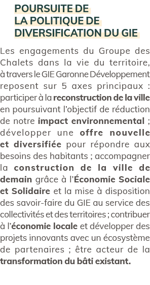Poursuite de la politique de diversification du GIE Les engagements du Groupe des Chalets dans la vie du territoire, ...